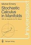 Stochastic Calculus in Manifolds (Universitext) by Michel Emery (1989-12-18)